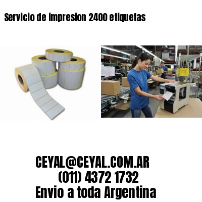 Servicio de impresion 2400 etiquetas