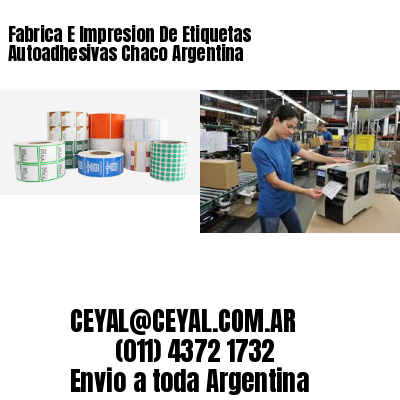 Fabrica E Impresion De Etiquetas Autoadhesivas Chaco Argentina