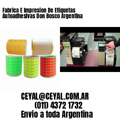 Fabrica E Impresion De Etiquetas Autoadhesivas Don Bosco Argentina