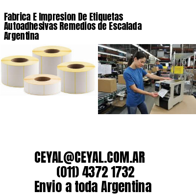 Fabrica E Impresion De Etiquetas Autoadhesivas Remedios de Escalada Argentina