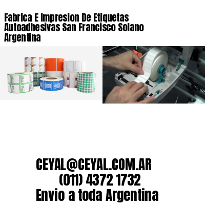 Fabrica E Impresion De Etiquetas Autoadhesivas San Francisco Solano Argentina