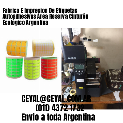 Fabrica E Impresion De Etiquetas Autoadhesivas Área Reserva Cinturón Ecológico Argentina