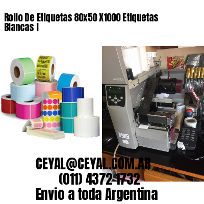 Rollo De Etiquetas 80×50 X1000 Etiquetas Blancas I