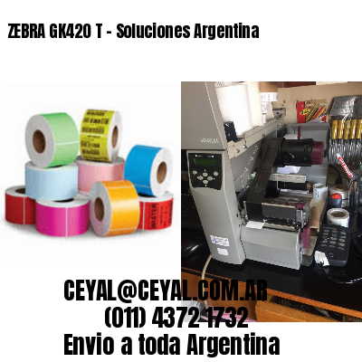 ZEBRA GK420 T – Soluciones Argentina