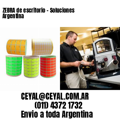 ZEBRA de escritorio – Soluciones Argentina