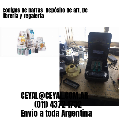 codigos de barras 	Depósito de art. De libreria y regalería