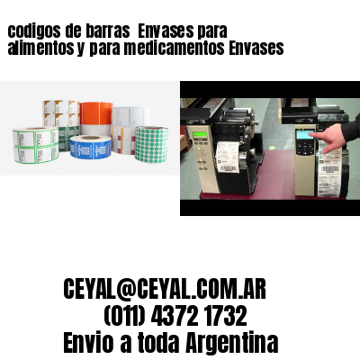 codigos de barras 	Envases para alimentos y para medicamentos Envases