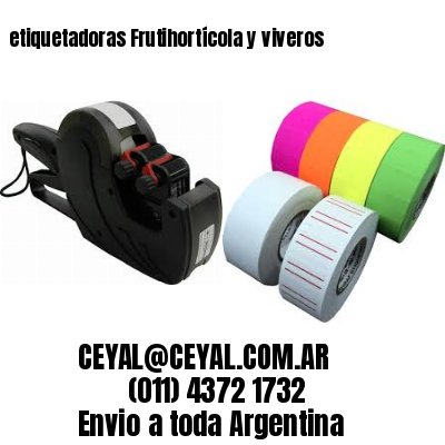 etiquetadoras Frutihortícola y viveros