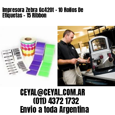 impresora Zebra Gc420t – 10 Rollos De Etiquetas – 15 Ribbon