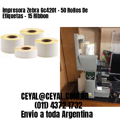 impresora Zebra Gc420t – 50 Rollos De Etiquetas – 15 Ribbon