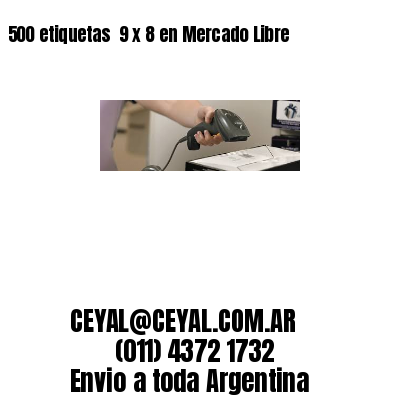 500 etiquetas  9 x 8 en Mercado Libre