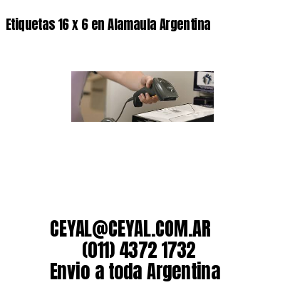 Etiquetas 16 x 6 en Alamaula Argentina