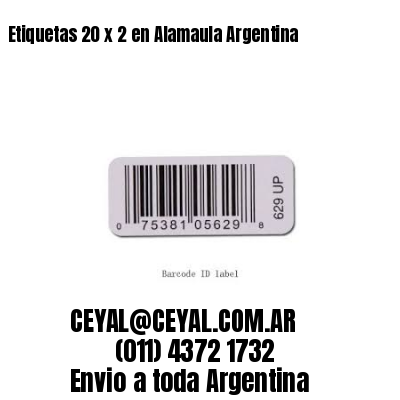 Etiquetas 20 x 2 en Alamaula Argentina