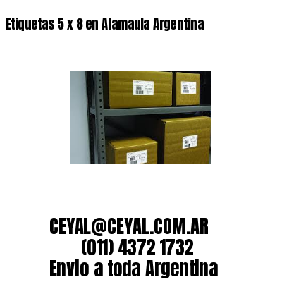 Etiquetas 5 x 8 en Alamaula Argentina