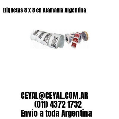 Etiquetas 8 x 8 en Alamaula Argentina