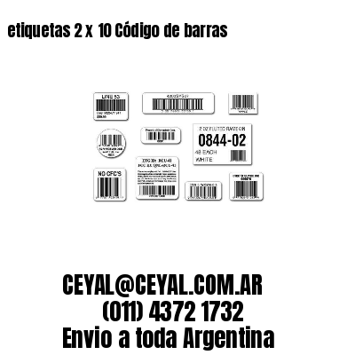 etiquetas 2 x 10 Código de barras