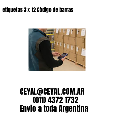 etiquetas 3 x 12 Código de barras