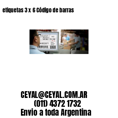 etiquetas 3 x 6 Código de barras
