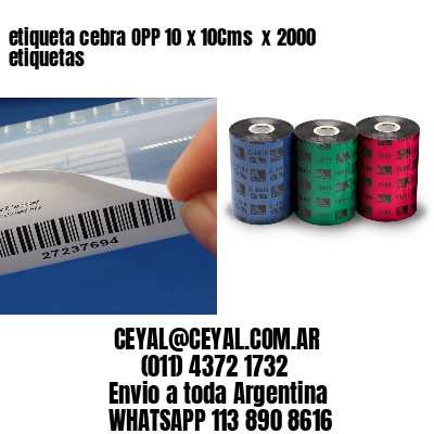 etiqueta cebra OPP 10 x 10Cms  x 2000 etiquetas