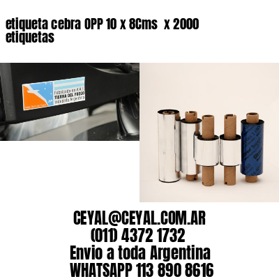 etiqueta cebra OPP 10 x 8Cms  x 2000 etiquetas