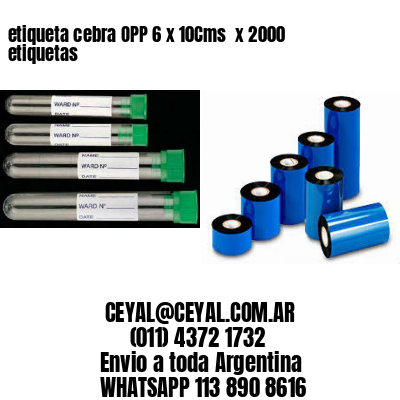 etiqueta cebra OPP 6 x 10Cms  x 2000 etiquetas