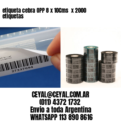 etiqueta cebra OPP 8 x 10Cms  x 2000 etiquetas