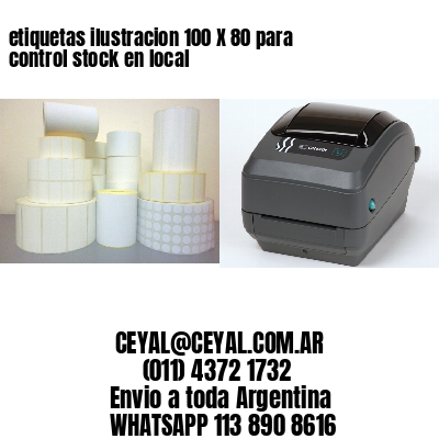 etiquetas ilustracion 100 X 80 para control stock en local