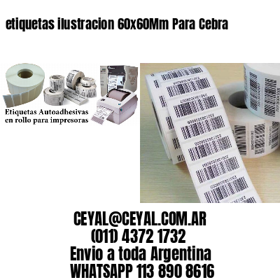 etiquetas ilustracion 60x60Mm Para Cebra