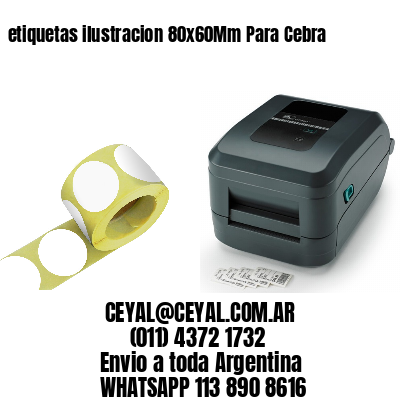 etiquetas ilustracion 80x60Mm Para Cebra