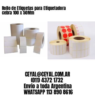 Rollo de Etiquetas para Etiquetadora cebra 100 x 50Mm
