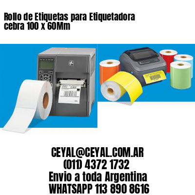 Rollo de Etiquetas para Etiquetadora cebra 100 x 60Mm
