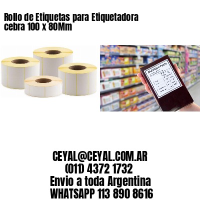 Rollo de Etiquetas para Etiquetadora cebra 100 x 80Mm