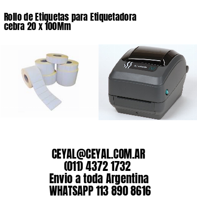 Rollo de Etiquetas para Etiquetadora cebra 20 x 100Mm
