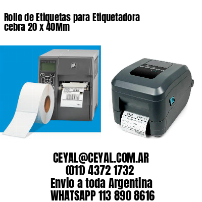 Rollo de Etiquetas para Etiquetadora cebra 20 x 40Mm