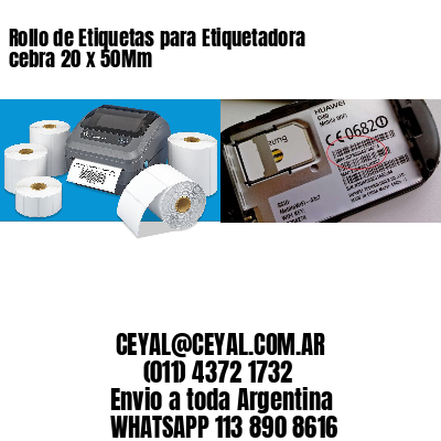 Rollo de Etiquetas para Etiquetadora cebra 20 x 50Mm