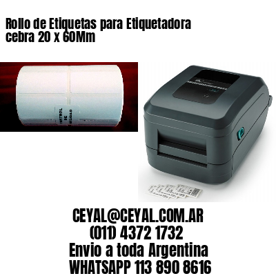 Rollo de Etiquetas para Etiquetadora cebra 20 x 60Mm