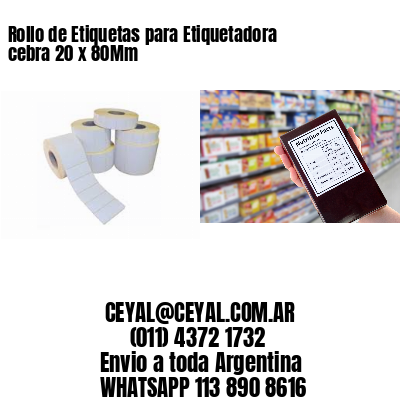 Rollo de Etiquetas para Etiquetadora cebra 20 x 80Mm
