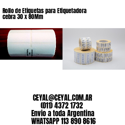 Rollo de Etiquetas para Etiquetadora cebra 30 x 80Mm