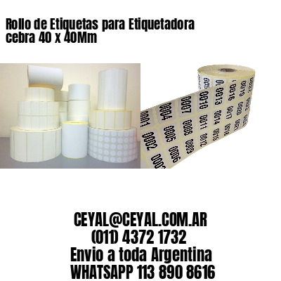 Rollo de Etiquetas para Etiquetadora cebra 40 x 40Mm