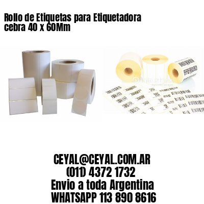 Rollo de Etiquetas para Etiquetadora cebra 40 x 60Mm