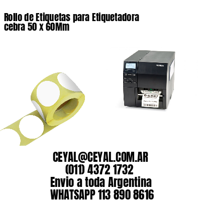 Rollo de Etiquetas para Etiquetadora cebra 50 x 60Mm