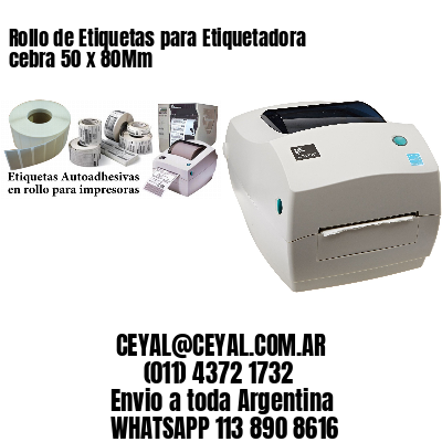 Rollo de Etiquetas para Etiquetadora cebra 50 x 80Mm