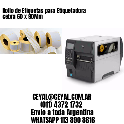 Rollo de Etiquetas para Etiquetadora cebra 60 x 90Mm