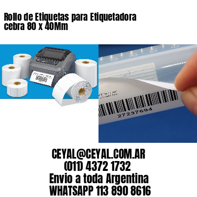 Rollo de Etiquetas para Etiquetadora cebra 80 x 40Mm