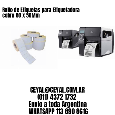 Rollo de Etiquetas para Etiquetadora cebra 80 x 50Mm
