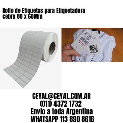 Rollo de Etiquetas para Etiquetadora cebra 80 x 60Mm