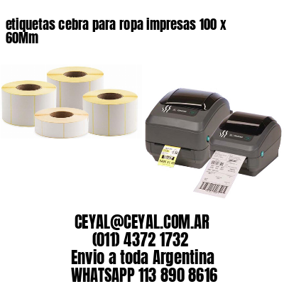 etiquetas cebra para ropa impresas 100 x 60Mm