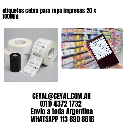 etiquetas cebra para ropa impresas 20 x 100Mm