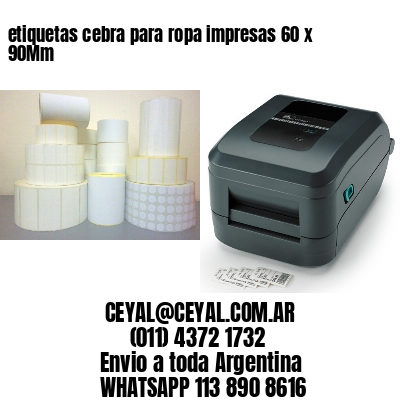 etiquetas cebra para ropa impresas 60 x 90Mm