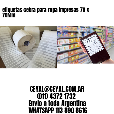etiquetas cebra para ropa impresas 70 x 70Mm